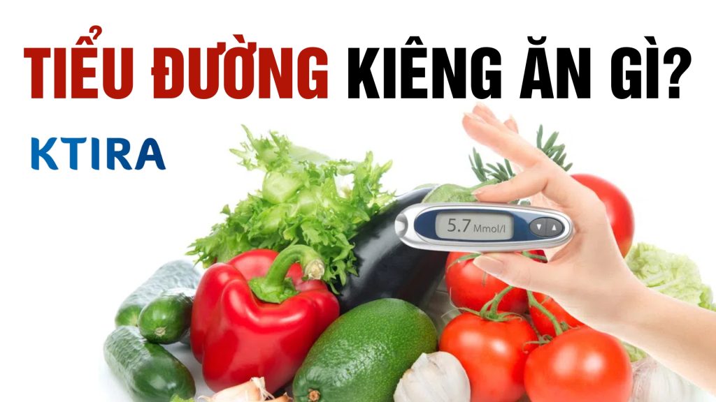 Bệnh tiểu đường kiêng ăn gì