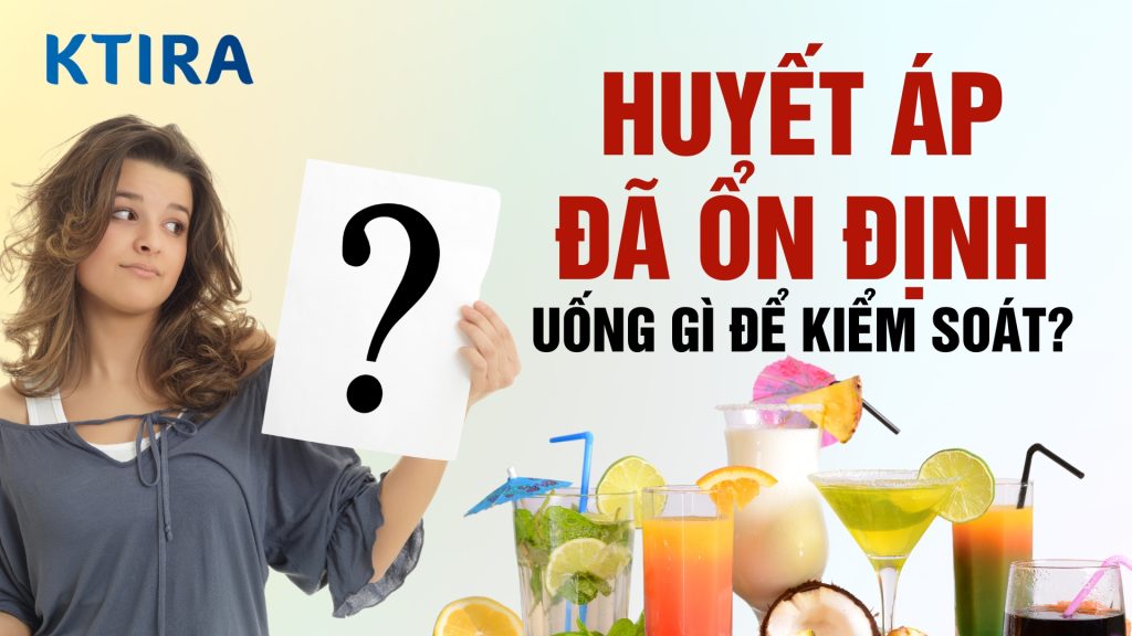Huyết Áp Ổn Định Nên Uống Gì