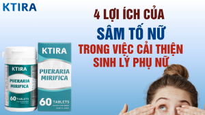 Nhấn vào đây để tham khảo KTIRA Sâm Tố Nữ