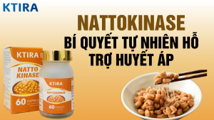 Nhấn vào hình để tham khảo KTIRA Nattokinase