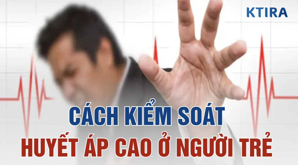 Huyết áp cao ở người trẻ Ktira