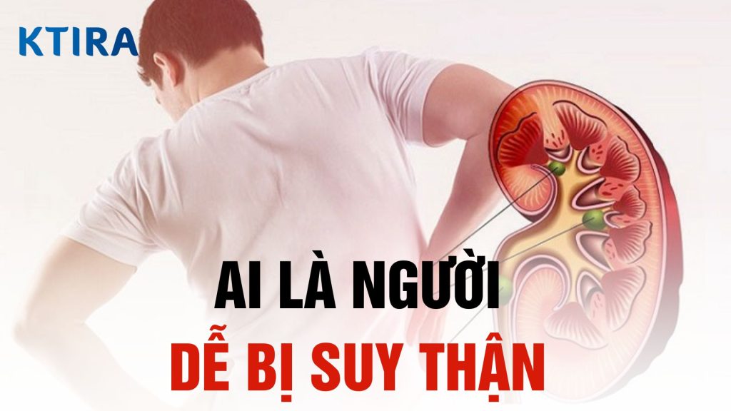 Ai dễ bị suy thận