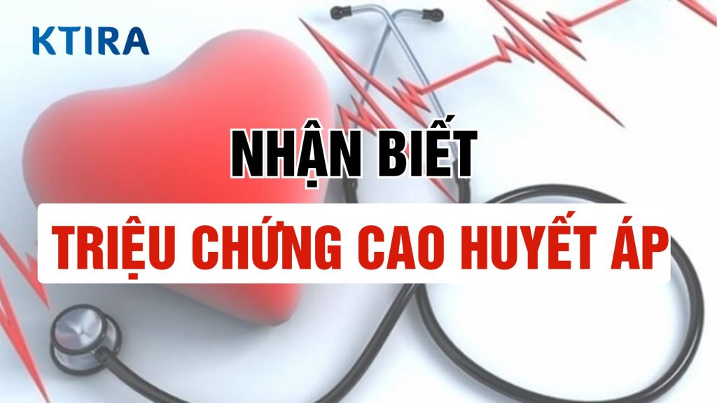 triệu chứng cao huyết áp ktira