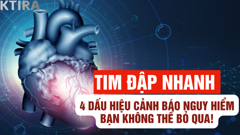 tim đập nhanh và 4 dấu hiệu cảnh báo