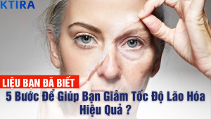 5 bước giảm tốc độ lão hóa hiệu quả
