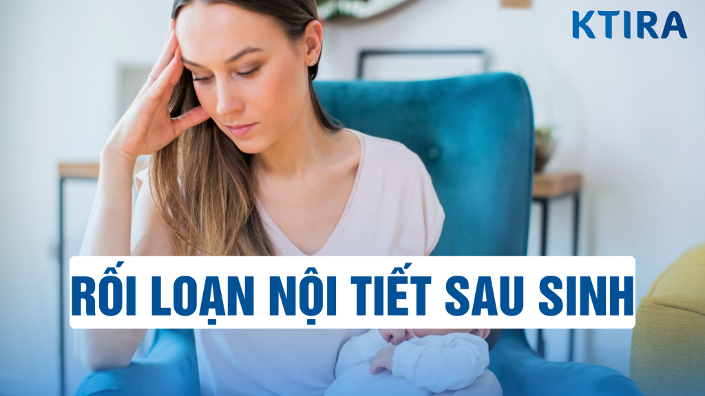 Rối loạn nội tiết sau sinh