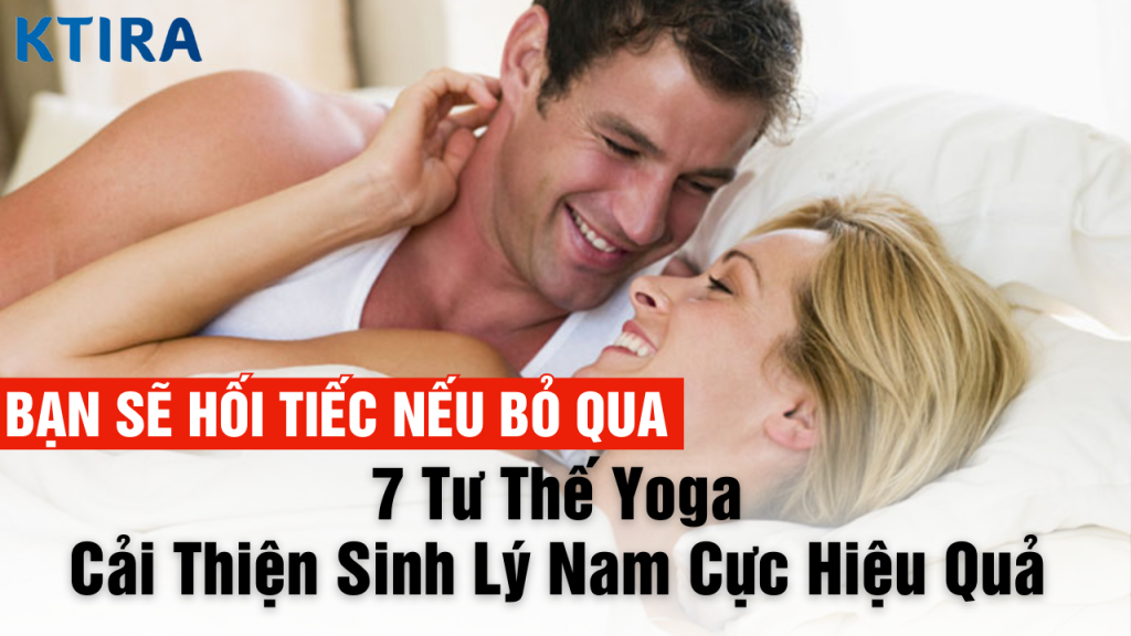 7 tư thế cải thiện sinh lý nam hiệu quả
