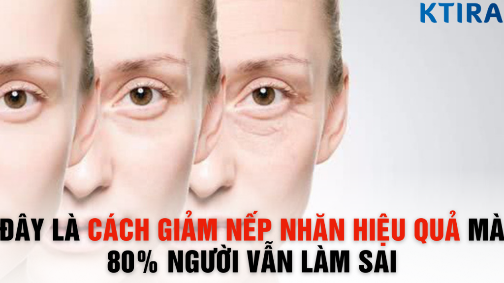 Đây Là Cách Giảm Nếp Nhăn Hiệu Quả Mà 80% Người Vẫn Làm Sai