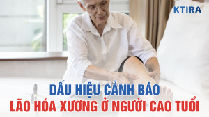 Dấu hiệu cảnh báo lão hóa xương khớp ở người cao tuổi ktira