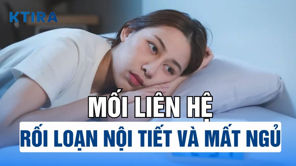 Mối liên hệ giữa rối loạn nội tiết và mất ngủ