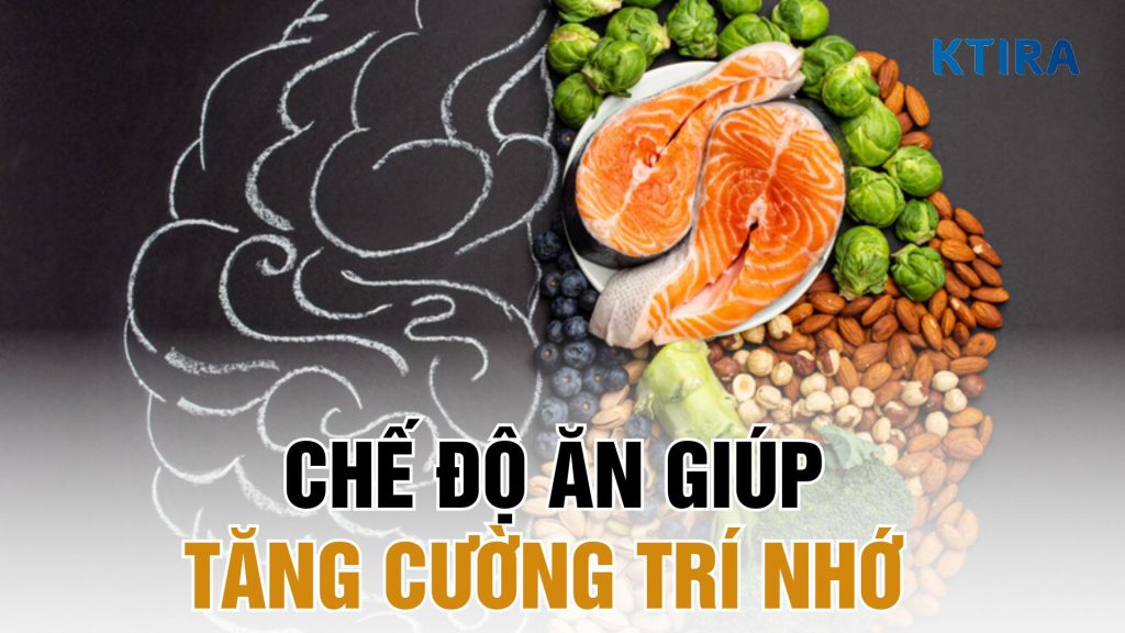 Chế độ ăn giúp tăng cường trí nhớ