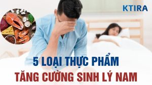 Tăng cường sinh lý nam với 5 loại thực phẩm