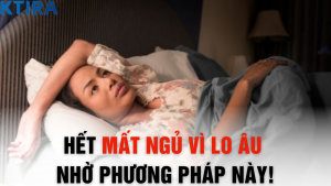 99% Người Mất Ngủ Vì Lo Âu Đã Thoát Khỏi Nhờ Phương Pháp Này!