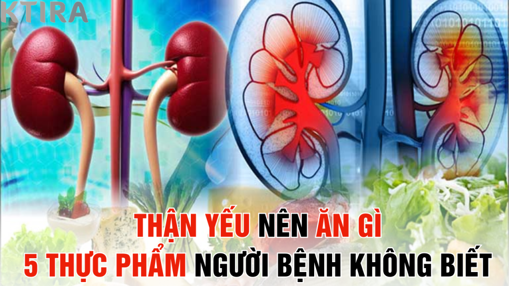 Thận Yếu Nên Ăn Gì: 5 Thực Phẩm Mà 90% Người Bệnh Không Biết!