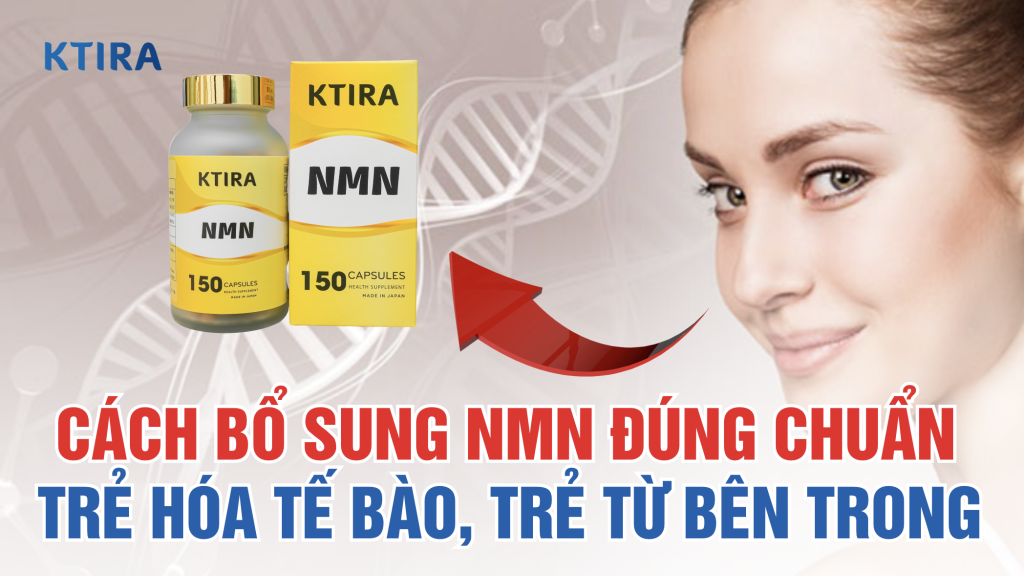 Cách bổ sung NMN KTIRA