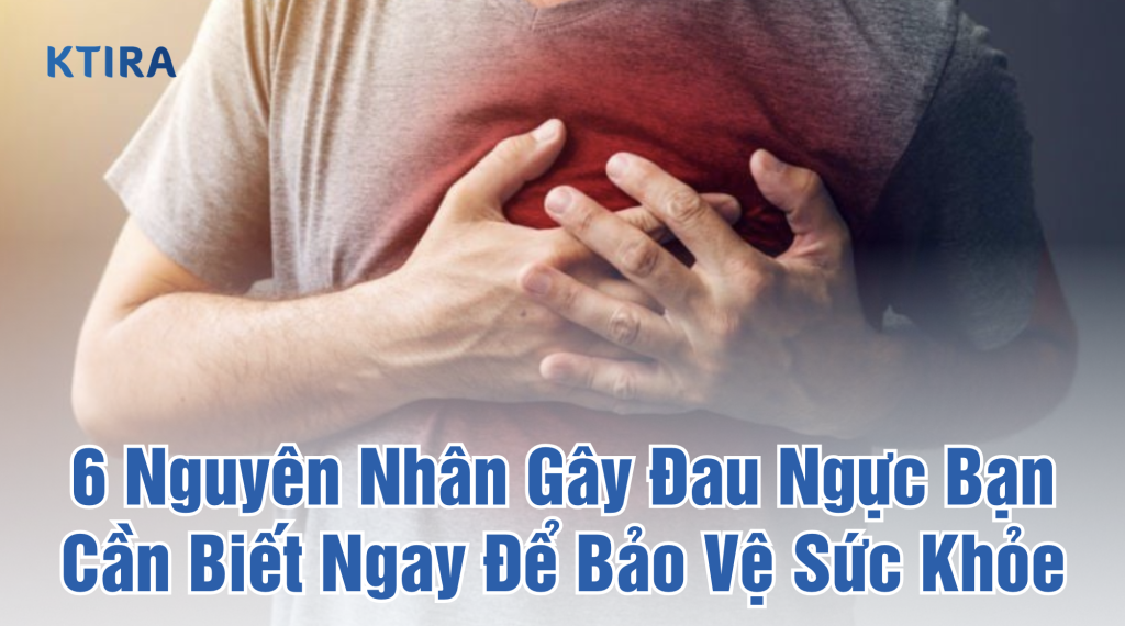 Nguyên nhân gây đau ngực KTIRA