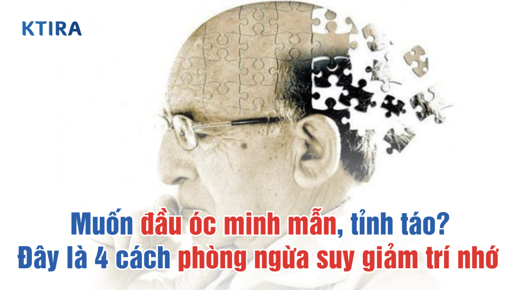 cách dự phòng suy giảm trí nhớ ktira