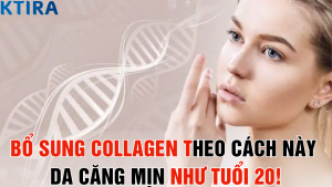 Chỉ Cần Bổ Sung Collagen Theo Cách Này, Da Bạn Sẽ Căng Mịn Như Tuổi 20!