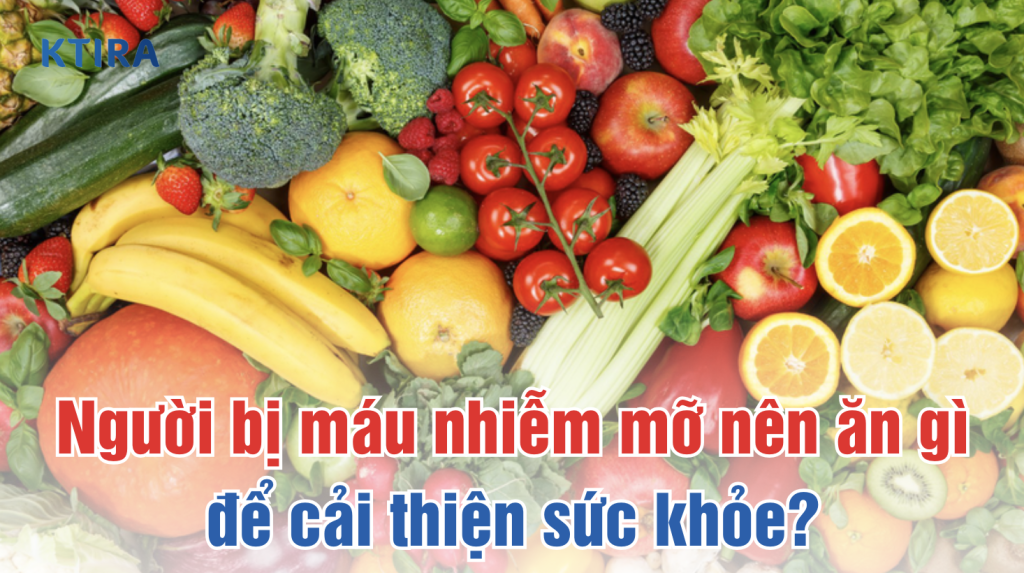 máu nhiễm mỡ nên ăn gì