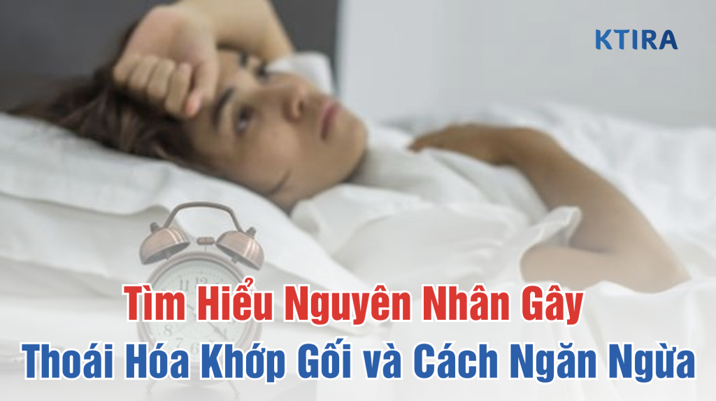 Nguyên Nhân Gây Thoái Hóa Khớp Gối KTIRA