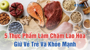 thực phẩm làm chậm lão hóa KTIRA