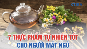 thực phẩm tự nhiên tốt cho người mất ngủ KTIRA