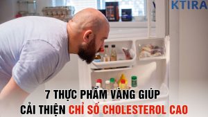 Cholesterol Cao? 7 Thực Phẩm Vàng Giúp Bạn