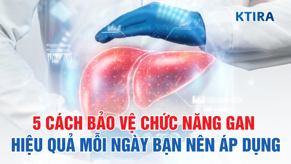 Bảo Vệ Chức Năng Gan KTIRA