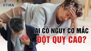 Ai có nguy cơ đột quỵ cao? KTIRA