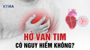 Hở Van Tim Có Nguy Hiểm Không?