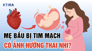 Phụ Nữ Mang Thai Bị Bệnh Tim Mạch Có Nguy Hiểm Cho Thai Nhi Không? KTIRA