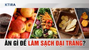 Ăn Gì Để Làm Sạch Đại Tràng?
